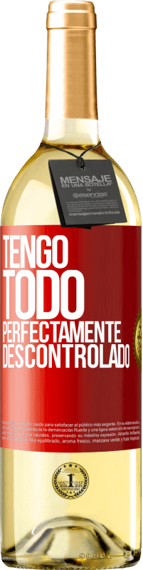 29,95 € Envío gratis | Vino Blanco Edición WHITE Tengo todo perfectamente descontrolado Etiqueta Roja. Etiqueta personalizable Vino joven Cosecha 2023 Verdejo