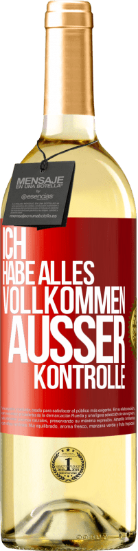 29,95 € Kostenloser Versand | Weißwein WHITE Ausgabe Ich habe alles vollkommen außer Kontrolle Rote Markierung. Anpassbares Etikett Junger Wein Ernte 2024 Verdejo