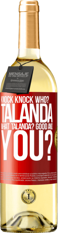 29,95 € Free Shipping | White Wine WHITE Edition Knock Knock. Who? Talanda What Talanda? Good and you? Red Label. Customizable label Young wine Harvest 2023 Verdejo