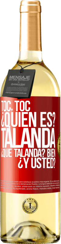 29,95 € Envío gratis | Vino Blanco Edición WHITE Toc, toc. ¿Quién es? Talanda ¿Qué Talanda? Bien ¿y usted? Etiqueta Roja. Etiqueta personalizable Vino joven Cosecha 2023 Verdejo