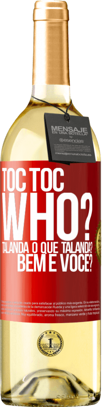 29,95 € Envio grátis | Vinho branco Edição WHITE TOC Toc. Who? Talanda O que Talanda? Bem e você? Etiqueta Vermelha. Etiqueta personalizável Vinho jovem Colheita 2023 Verdejo