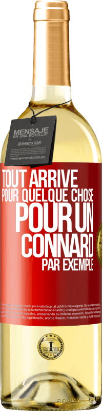 29,95 € Envoi gratuit | Vin blanc Édition WHITE Tout arrive pour quelque chose, pour un connard par exemple Étiquette Rouge. Étiquette personnalisable Vin jeune Récolte 2023 Verdejo