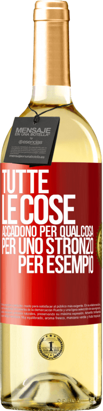 29,95 € Spedizione Gratuita | Vino bianco Edizione WHITE Tutte le cose accadono per qualcosa, per uno stronzo per esempio Etichetta Rossa. Etichetta personalizzabile Vino giovane Raccogliere 2023 Verdejo