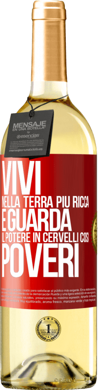 29,95 € Spedizione Gratuita | Vino bianco Edizione WHITE Vivi nella terra più ricca e guarda il potere in cervelli così poveri Etichetta Rossa. Etichetta personalizzabile Vino giovane Raccogliere 2024 Verdejo