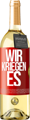 29,95 € Kostenloser Versand | Weißwein WHITE Ausgabe Wir kriegen es Rote Markierung. Anpassbares Etikett Junger Wein Ernte 2023 Verdejo