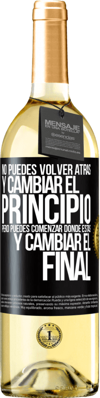 29,95 € Envío gratis | Vino Blanco Edición WHITE No puedes volver atrás y cambiar el principio. Pero puedes comenzar donde estás y cambiar el final Etiqueta Negra. Etiqueta personalizable Vino joven Cosecha 2024 Verdejo