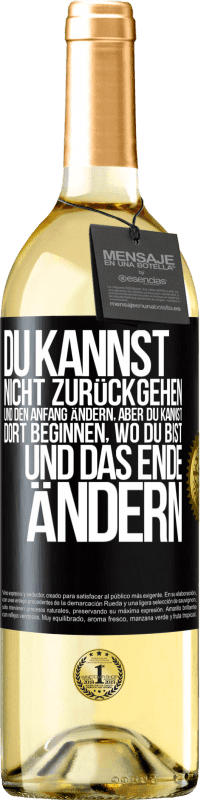 29,95 € Kostenloser Versand | Weißwein WHITE Ausgabe Du kannst nicht zurückgehen und den Anfang ändern, aber du kannst dort beginnen, wo du bist, und das Ende ändern. Schwarzes Etikett. Anpassbares Etikett Junger Wein Ernte 2024 Verdejo