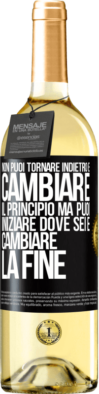 29,95 € Spedizione Gratuita | Vino bianco Edizione WHITE Non puoi tornare indietro e cambiare il principio. Ma puoi iniziare dove sei e cambiare la fine Etichetta Nera. Etichetta personalizzabile Vino giovane Raccogliere 2024 Verdejo