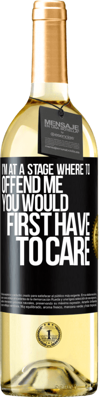 29,95 € Free Shipping | White Wine WHITE Edition I'm at a stage where to offend me, you would first have to care Black Label. Customizable label Young wine Harvest 2023 Verdejo