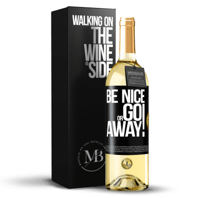 «Be nice or go away» Издание WHITE