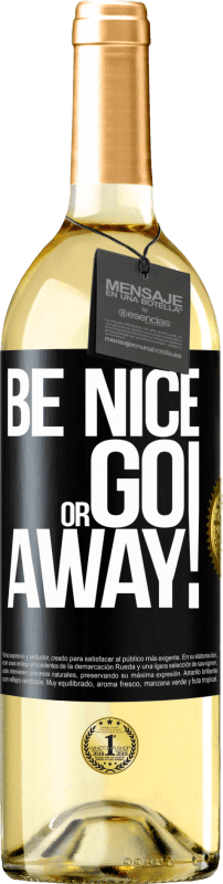 29,95 € Kostenloser Versand | Weißwein WHITE Ausgabe Be nice or go away Schwarzes Etikett. Anpassbares Etikett Junger Wein Ernte 2024 Verdejo