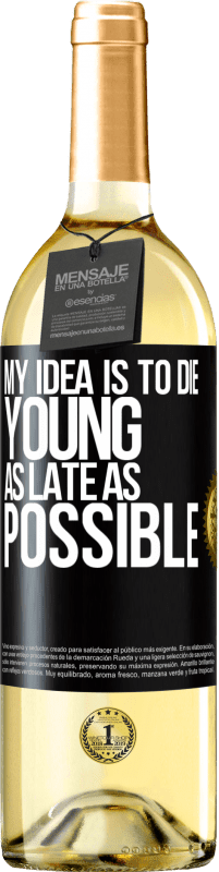 29,95 € Бесплатная доставка | Белое вино Издание WHITE Моя идея - умереть молодым как можно позже Черная метка. Настраиваемая этикетка Молодое вино Урожай 2023 Verdejo