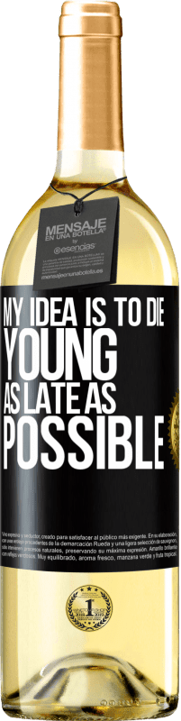 29,95 € Free Shipping | White Wine WHITE Edition My idea is to die young as late as possible Black Label. Customizable label Young wine Harvest 2024 Verdejo