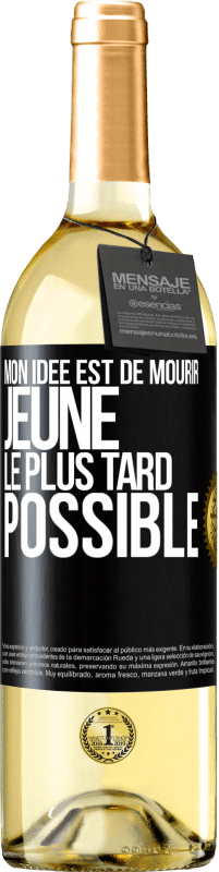 29,95 € Envoi gratuit | Vin blanc Édition WHITE Mon idée est de mourir jeune le plus tard possible Étiquette Noire. Étiquette personnalisable Vin jeune Récolte 2024 Verdejo