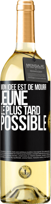 29,95 € Envoi gratuit | Vin blanc Édition WHITE Mon idée est de mourir jeune le plus tard possible Étiquette Noire. Étiquette personnalisable Vin jeune Récolte 2025 Verdejo