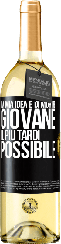 29,95 € Spedizione Gratuita | Vino bianco Edizione WHITE La mia idea è di morire giovane il più tardi possibile Etichetta Nera. Etichetta personalizzabile Vino giovane Raccogliere 2024 Verdejo