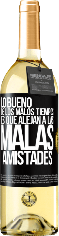 29,95 € Envío gratis | Vino Blanco Edición WHITE Lo bueno de los malos tiempos es que alejan a las malas amistades Etiqueta Negra. Etiqueta personalizable Vino joven Cosecha 2024 Verdejo