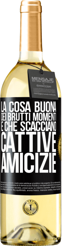 29,95 € Spedizione Gratuita | Vino bianco Edizione WHITE La cosa buona dei brutti momenti è che scacciano cattive amicizie Etichetta Nera. Etichetta personalizzabile Vino giovane Raccogliere 2025 Verdejo