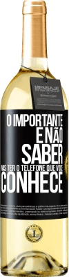 29,95 € Envio grátis | Vinho branco Edição WHITE O importante é não saber, mas ter o telefone que você conhece Etiqueta Preta. Etiqueta personalizável Vinho jovem Colheita 2023 Verdejo