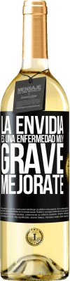 29,95 € Envío gratis | Vino Blanco Edición WHITE La envidia es una enfermedad muy grave, mejórate Etiqueta Negra. Etiqueta personalizable Vino joven Cosecha 2024 Verdejo