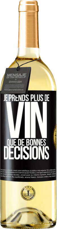 29,95 € Envoi gratuit | Vin blanc Édition WHITE Je prends plus de vin que de bonnes décisions Étiquette Noire. Étiquette personnalisable Vin jeune Récolte 2023 Verdejo