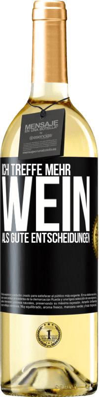 29,95 € Kostenloser Versand | Weißwein WHITE Ausgabe Ich treffe mehr Wein als gute Entscheidungen Schwarzes Etikett. Anpassbares Etikett Junger Wein Ernte 2024 Verdejo