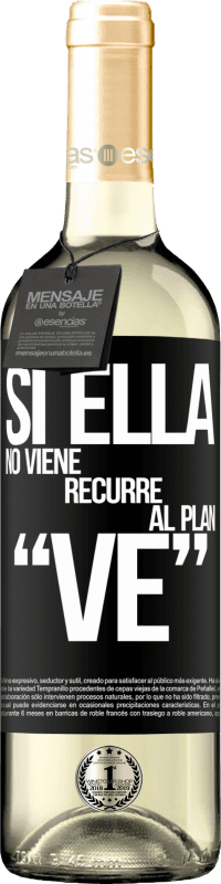 29,95 € Envoi gratuit | Vin blanc Édition WHITE Si ella no viene, recurre al plan VE Étiquette Noire. Étiquette personnalisable Vin jeune Récolte 2025 Verdejo