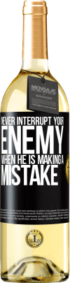 29,95 € Free Shipping | White Wine WHITE Edition Never interrupt your enemy when he is making a mistake Black Label. Customizable label Young wine Harvest 2024 Verdejo