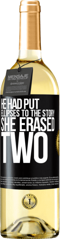 29,95 € Бесплатная доставка | Белое вино Издание WHITE он положил эллипсы на историю, она стерла два Черная метка. Настраиваемая этикетка Молодое вино Урожай 2023 Verdejo