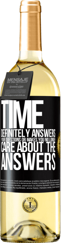 29,95 € Free Shipping | White Wine WHITE Edition Time definitely answers your questions or makes you no longer care about the answers Black Label. Customizable label Young wine Harvest 2024 Verdejo