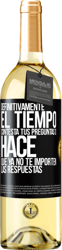 29,95 € Envío gratis | Vino Blanco Edición WHITE Definitivamente el tiempo contesta tus preguntas o hace que ya no te importen las respuestas Etiqueta Negra. Etiqueta personalizable Vino joven Cosecha 2024 Verdejo