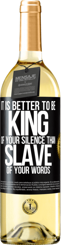 29,95 € Бесплатная доставка | Белое вино Издание WHITE Лучше быть царем твоего молчания, чем рабом твоих слов Черная метка. Настраиваемая этикетка Молодое вино Урожай 2023 Verdejo