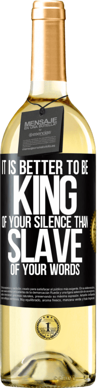 29,95 € Free Shipping | White Wine WHITE Edition It is better to be king of your silence than slave of your words Black Label. Customizable label Young wine Harvest 2024 Verdejo