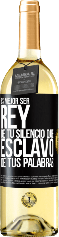 29,95 € Envío gratis | Vino Blanco Edición WHITE Es mejor ser rey de tu silencio que esclavo de tus palabras Etiqueta Negra. Etiqueta personalizable Vino joven Cosecha 2024 Verdejo