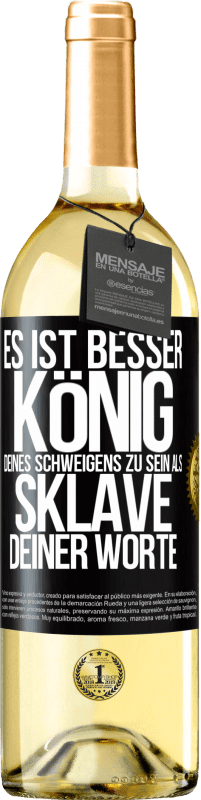 29,95 € Kostenloser Versand | Weißwein WHITE Ausgabe Es ist besser, König deines Schweigens zu sein als Sklave deiner Worte Schwarzes Etikett. Anpassbares Etikett Junger Wein Ernte 2023 Verdejo