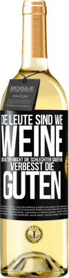 29,95 € Kostenloser Versand | Weißwein WHITE Ausgabe Die Leute sind wie Weine: das Alter macht die schlechten sauer und verbesst die guten Schwarzes Etikett. Anpassbares Etikett Junger Wein Ernte 2024 Verdejo