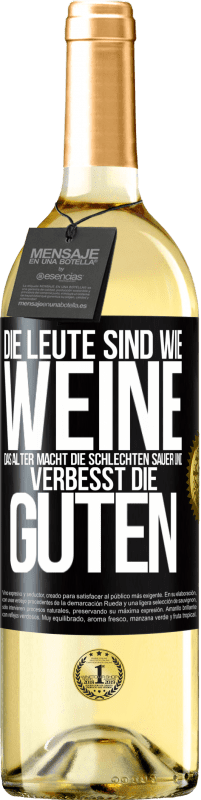 29,95 € Kostenloser Versand | Weißwein WHITE Ausgabe Die Leute sind wie Weine: das Alter macht die schlechten sauer und verbesst die guten Schwarzes Etikett. Anpassbares Etikett Junger Wein Ernte 2024 Verdejo