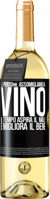 29,95 € Spedizione Gratuita | Vino bianco Edizione WHITE Le persone assomigliano al vino. Il tempo aspira il male e migliora il bene Etichetta Nera. Etichetta personalizzabile Vino giovane Raccogliere 2024 Verdejo