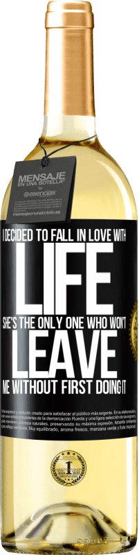 29,95 € Free Shipping | White Wine WHITE Edition I decided to fall in love with life. She's the only one who won't leave me without first doing it Black Label. Customizable label Young wine Harvest 2023 Verdejo