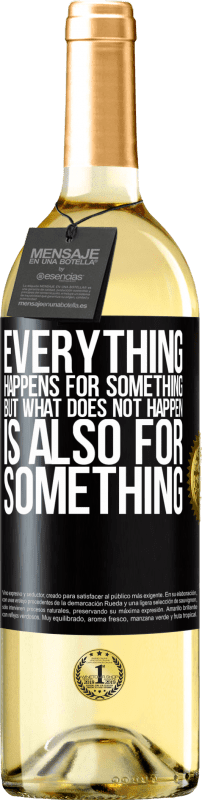 29,95 € Free Shipping | White Wine WHITE Edition Everything happens for something, but what does not happen, is also for something Black Label. Customizable label Young wine Harvest 2023 Verdejo