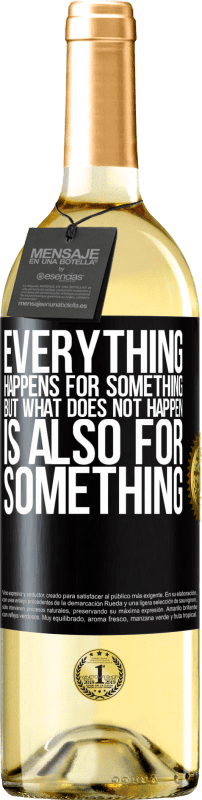 29,95 € Free Shipping | White Wine WHITE Edition Everything happens for something, but what does not happen, is also for something Black Label. Customizable label Young wine Harvest 2024 Verdejo