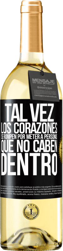 29,95 € Envío gratis | Vino Blanco Edición WHITE Tal vez los corazones se rompen por meter a personas que no caben dentro Etiqueta Negra. Etiqueta personalizable Vino joven Cosecha 2024 Verdejo