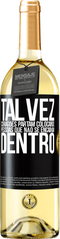 29,95 € Envio grátis | Vinho branco Edição WHITE Talvez corações partam colocando pessoas que não se encaixam dentro Etiqueta Preta. Etiqueta personalizável Vinho jovem Colheita 2024 Verdejo