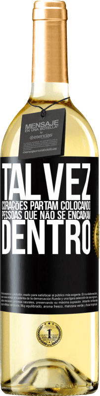 29,95 € Envio grátis | Vinho branco Edição WHITE Talvez corações partam colocando pessoas que não se encaixam dentro Etiqueta Preta. Etiqueta personalizável Vinho jovem Colheita 2025 Verdejo
