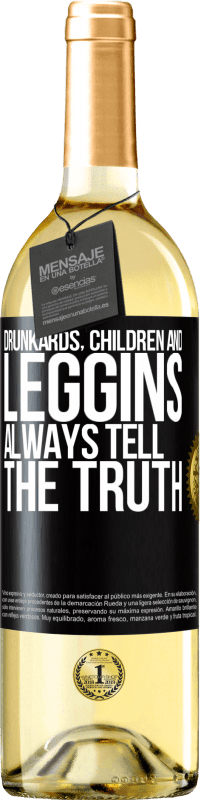 29,95 € Free Shipping | White Wine WHITE Edition Drunkards, children and leggins always tell the truth Black Label. Customizable label Young wine Harvest 2023 Verdejo