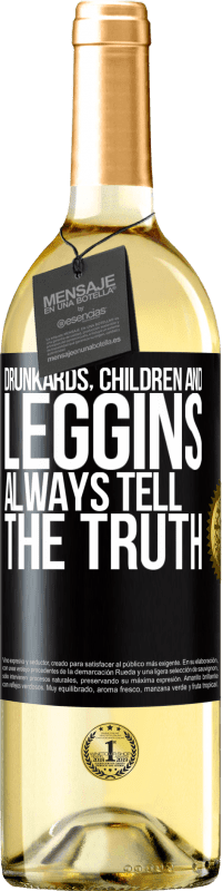 29,95 € Free Shipping | White Wine WHITE Edition Drunkards, children and leggins always tell the truth Black Label. Customizable label Young wine Harvest 2024 Verdejo