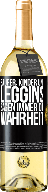 29,95 € Kostenloser Versand | Weißwein WHITE Ausgabe Säufer, Kinder und Leggins sagen immer die Wahrheit Schwarzes Etikett. Anpassbares Etikett Junger Wein Ernte 2024 Verdejo