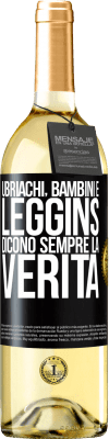 29,95 € Spedizione Gratuita | Vino bianco Edizione WHITE Ubriachi, bambini e leggins dicono sempre la verità Etichetta Nera. Etichetta personalizzabile Vino giovane Raccogliere 2024 Verdejo