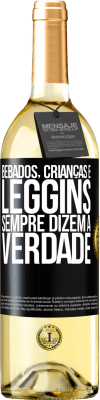 29,95 € Envio grátis | Vinho branco Edição WHITE Bêbados, crianças e leggins sempre dizem a verdade Etiqueta Preta. Etiqueta personalizável Vinho jovem Colheita 2023 Verdejo