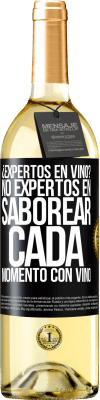 29,95 € Envío gratis | Vino Blanco Edición WHITE ¿Expertos en vino? No, expertos en saborear cada momento, con vino Etiqueta Negra. Etiqueta personalizable Vino joven Cosecha 2024 Verdejo